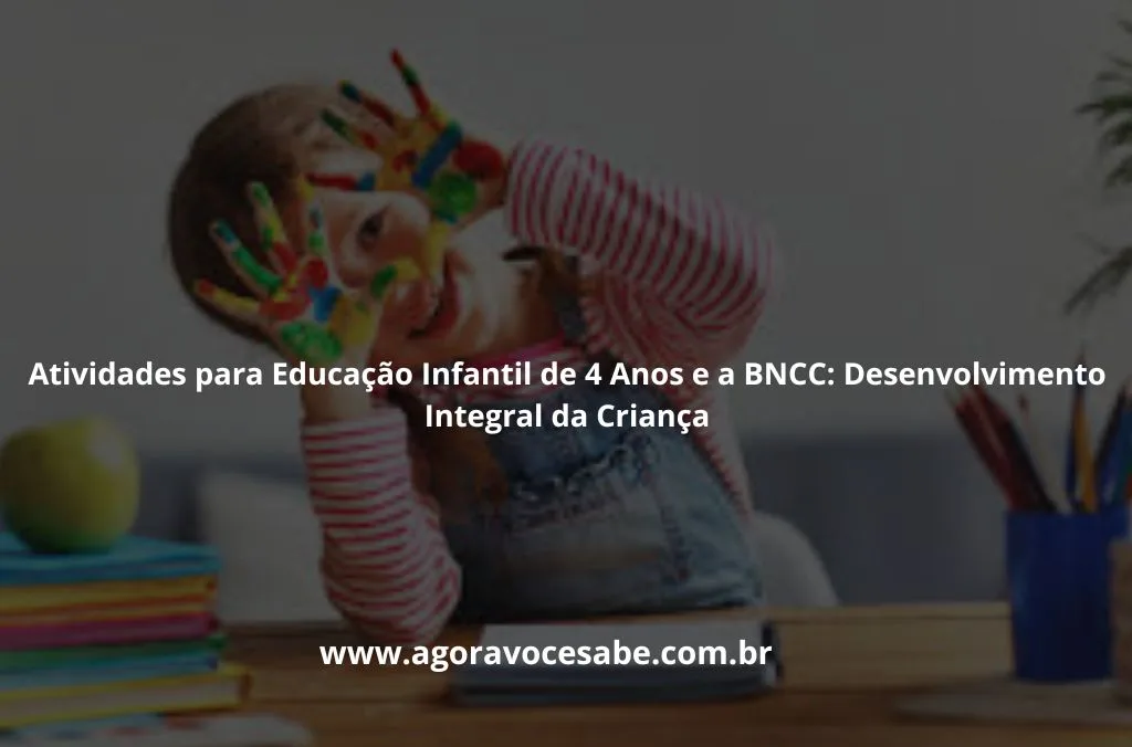 Atividades para Educação Infantil 4 Anos: Desenvolvendo Habilidades de Forma Divertida 3 AGORAVOCESABE 11