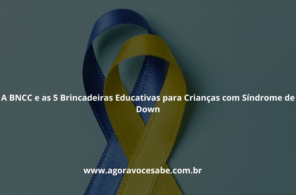 5 Brincadeiras Educativas para Crianças com Síndrome de Down 3 AGORAVOCESABE 16