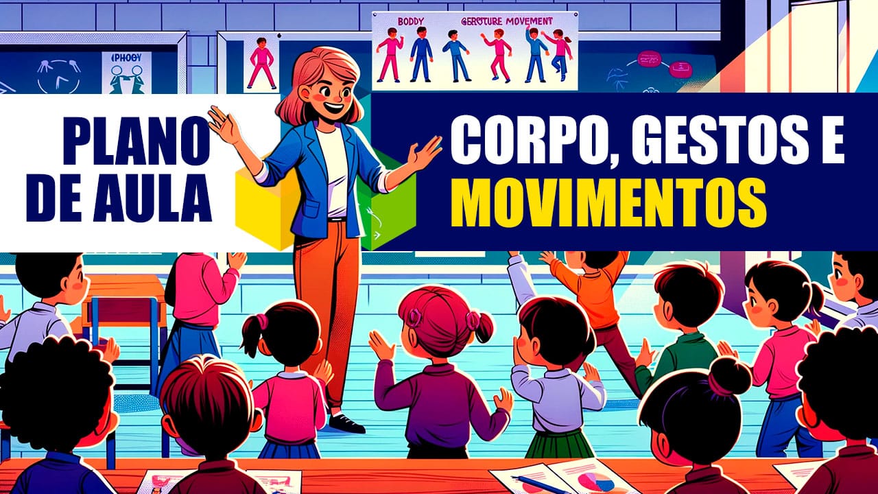 Plano de Aula: Corpo Gestos e Movimentos para Educação Infantil