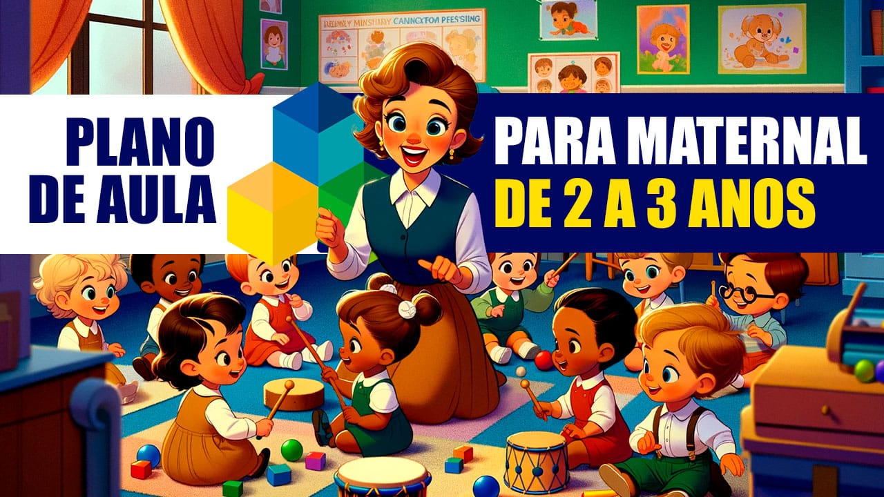Plano de Aula Maternal de 2 a 3 Anos de Acordo com a BNCC