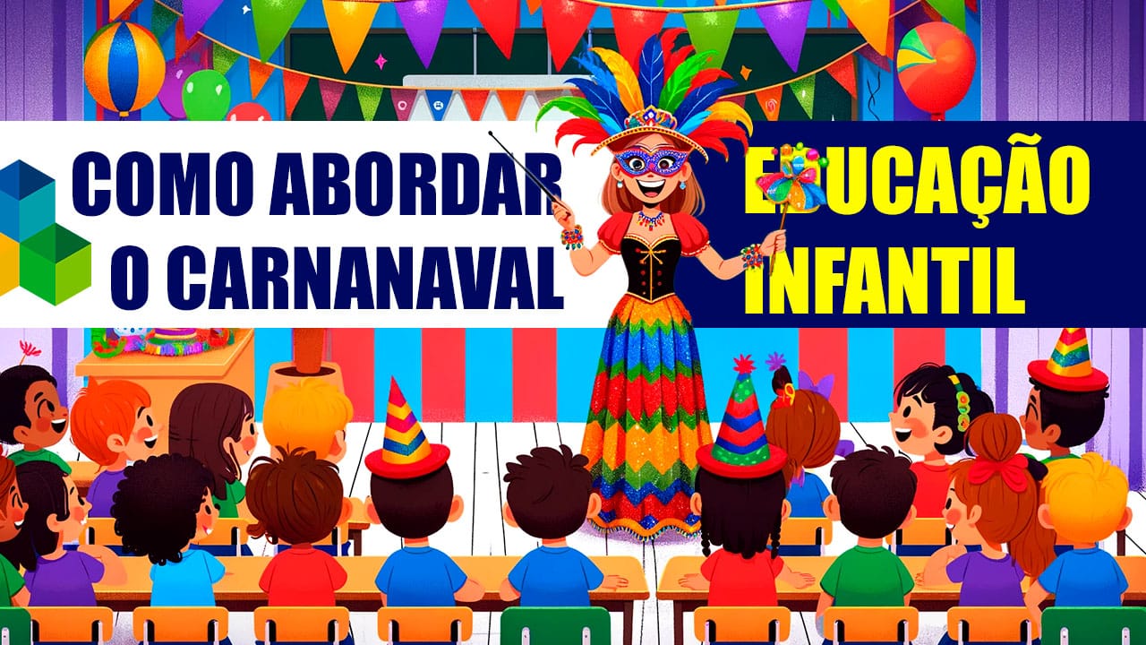Como Trabalhar o Carnaval na Educação Infantil
