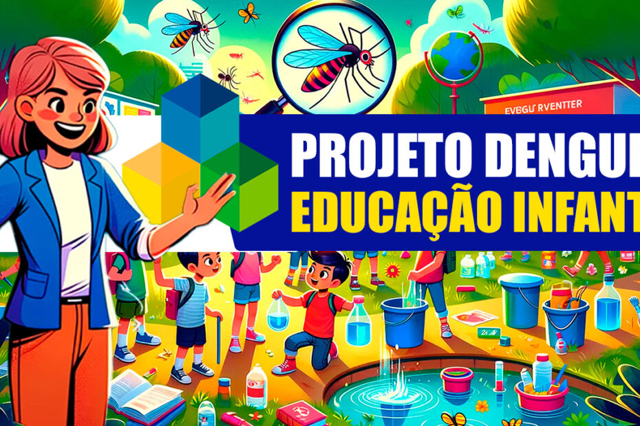 projeto sobre a dengue para educação infantil