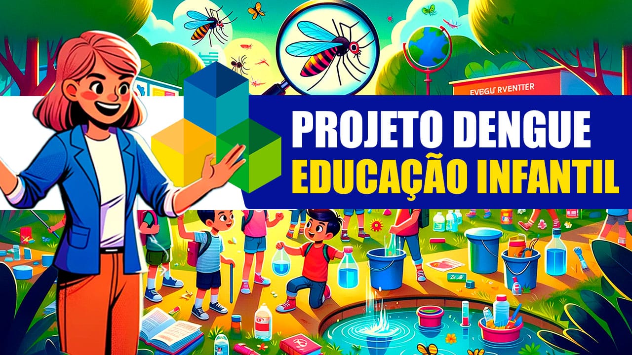 Projeto sobre a Dengue para Educação Infantil de Acordo com a BNCC