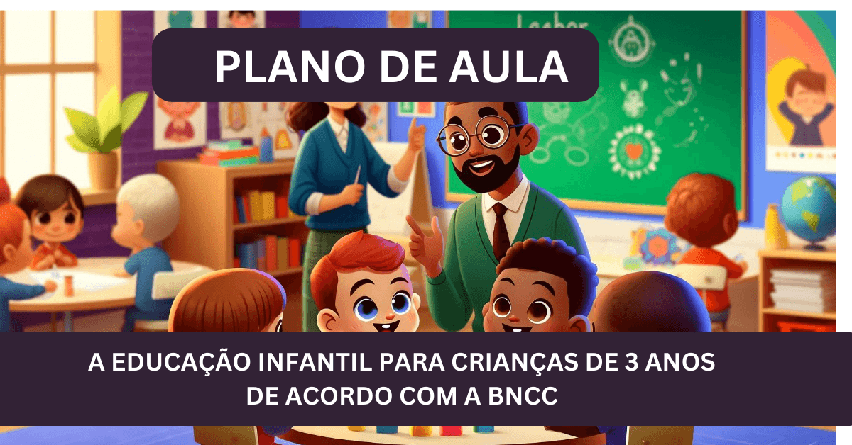 A Educação Infantil para Crianças De 3 Anos De Acordo com a BNCC: Estratégias Criativas para o Desenvolvimento Infantil
