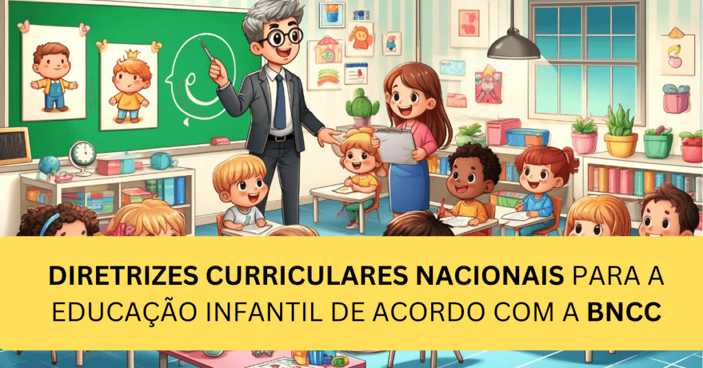 Diretrizes Curriculares Nacionais para a Educação Infantil