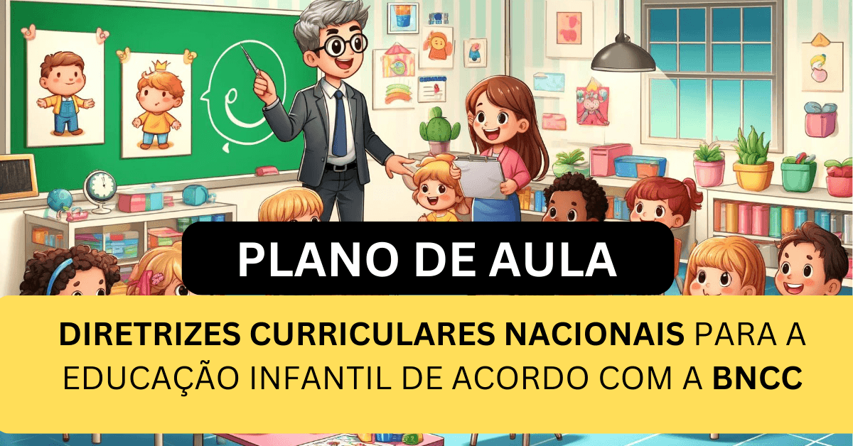 Diretrizes Curriculares Nacionais para a Educação Infantil De Acordo com a BNCC   (4 a 5 anos)